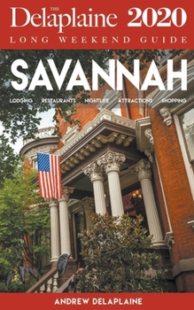 Paperback Savannah - The Delaplaine 2020 Long Weekend Guide Book