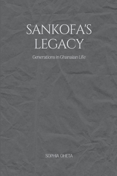 Paperback Sankofa's Legacy: Generations in Ghanaian Life Book