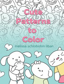 Paperback Cute Patterns to Color: A Repeating Pattern Coloring Book for Mindfulness and Stress Relief Book