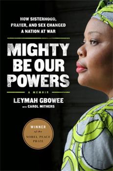 Paperback Mighty Be Our Powers: How Sisterhood, Prayer, and Sex Changed a Nation at War Book