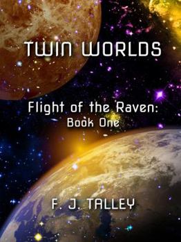 Paperback Twin Worlds: Flight of the Raven, Book One Book