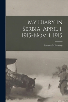 Paperback My Diary in Serbia, April 1, 1915-Nov. 1, 1915 Book