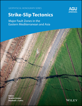 Strike-Slip Tectonics: Oceanic Transform Faults to Continental Plate Boundaries