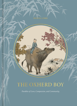 Hardcover The Oxherd Boy: Parables of Love, Compassion, and Community Book