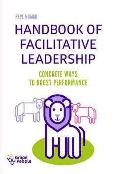 Paperback Handbook of Facilitative Leadership: Concrete ways to boost performance Book