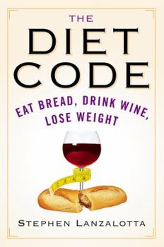 Paperback The Diet Code: Eat Bread, Drink Wine, Lose Weight Book