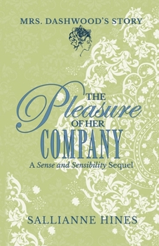 Paperback The Pleasure of Her Company: Mrs Dashwood's Story Book