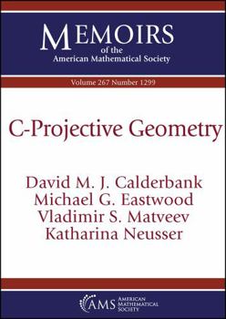 Paperback C-projective Geometry (Memoirs of the American Mathematical Society) Book