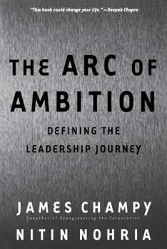 Paperback The Arc of Ambition: Defining the Leadership Journey Book
