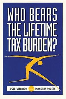 Paperback Who Bears the Lifetime Tax Burden? Book