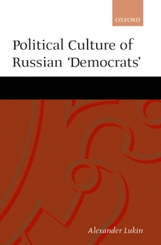 Hardcover The Political Culture of the Russian Democrats Book