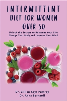 Paperback Intermittent Diet for Women Over 50: The Complete Guide for Intermittent Fasting Diet & Quick Weight Loss After 50, Easy Book for Senior Beginners, In Book