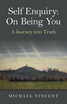 Paperback Self Enquiry: On Being You. a Journey Into Truth Book