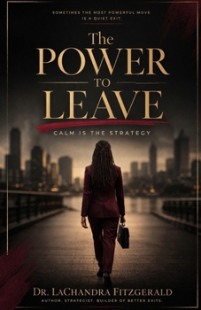 Paperback The Power to Leave: Calm is the Strategy Book