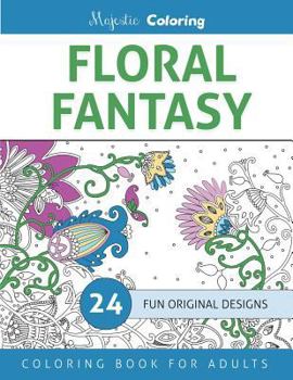 Paperback Floral Fantasy: Coloring Book for Grown Ups Book