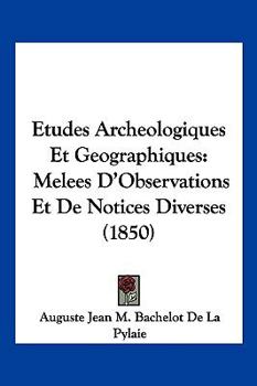 Paperback Etudes Archeologiques Et Geographiques: Melees D'Observations Et De Notices Diverses (1850) [French] Book