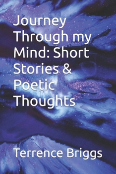 Paperback Journey Through my Mind: Short Stories & Poetic Thoughts Book