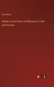 Hardcover Debate on the Points of Difference in Faith and Practice Book