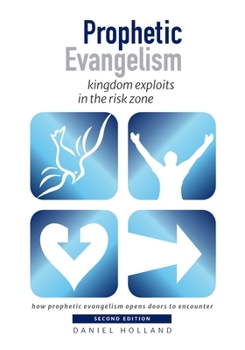 Paperback Prophetic Evangelism: kingdom exploits in the risk zone Book