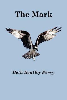 The Mark by Beth Bentley Perry