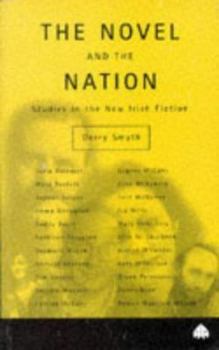 Paperback The Novel and the Nation: Studies in the New Irish Fiction Book