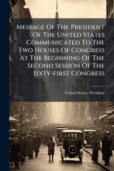 Message of the President of the United States Communicated to the Two Houses of Congress at the Beginning of the Second Session Sixty-Second Congress, December 5, 1911: On the Anti-Trust Statute