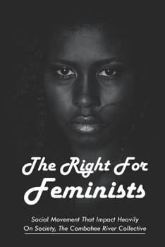 The Right For Feminists: Social Movement That Impact Heavily On Society, The Combahee River Collective: Bisexual