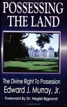 Perfect Paperback Possessing The Land - The Divine Right To Possession Book