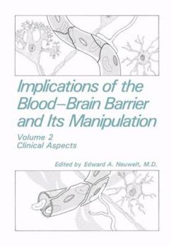 Hardcover Implications of the Blood-Brain Barrier and Its Manipulation: Volume 2 Clinical Aspects Book