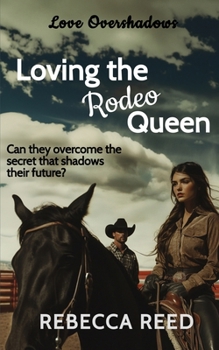 Loving the Rodeo Queen (Love Overshadows)