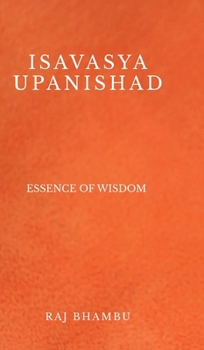 Hardcover Isavasya Upanishad: Essence of Wisdom Book