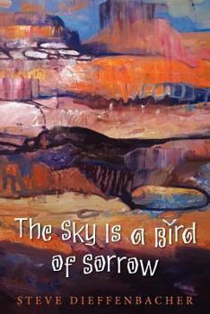 Paperback The Sky Is a Bird of Sorrow Book