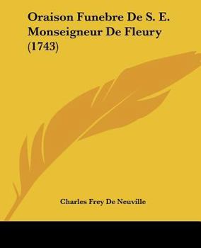 Paperback Oraison Funebre De S. E. Monseigneur De Fleury (1743) [French] Book