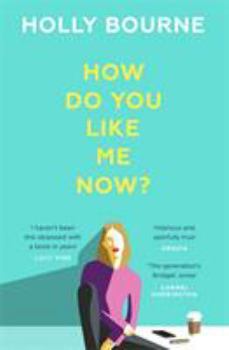 Hardcover How Do You Like Me Now?: The Must Read Book of 2018 Book