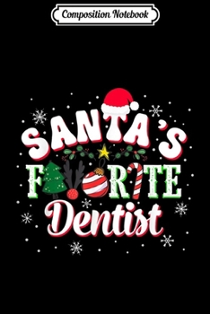 Composition Notebook: Santa's Favorite Dentist Christmas Candy Deer Xmas Ball  Journal/Notebook Blank Lined Ruled 6x9 100 Pages