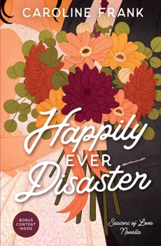 Paperback Happily Ever Disaster: a Seasons of Love Novella Book