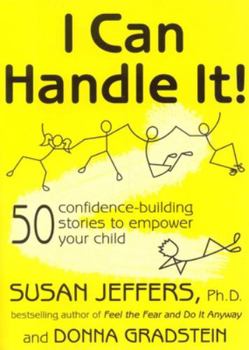 Paperback I Can Handle It!: 50 Confidence-Building Stories to Empower Your Child Book