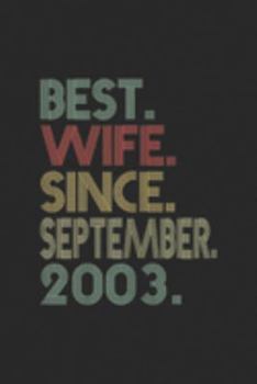 Best. Wife. Since. September. 2003.: Womens 16th Wedding Anniversary Gifts Wife Since September 2003  Journal/Notebook Blank Lined Ruled 6x9 100 Pages