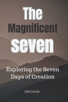 Paperback The Magnificent Seven: Exploring the Seven Days of Creation [Large Print] Book