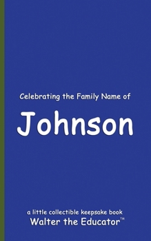 Celebrating the Family Name of Johnson (Celebrating Family Names Book)