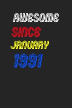 Paperback Awesome Since January 1991 Notebook Birthday Gift: Lined Notebook / Journal Gift, 120 Pages, 6x9, Soft Cover, Matte Finish Book