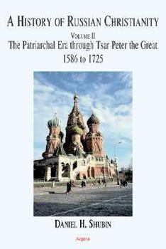 Hardcover The History of Russian Christianity, Vol 2 the Patriarchal Age, Peter, the Synodal System (Hc) Book