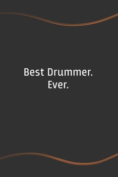 Paperback Best Drummer. Ever: Blank Lined Journal for Coworkers and Friends - Perfect Employee Appreciation Gift Idea Book