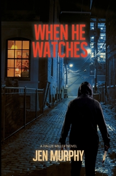 Paperback When He Watches: A Hallie Miller Novel Book