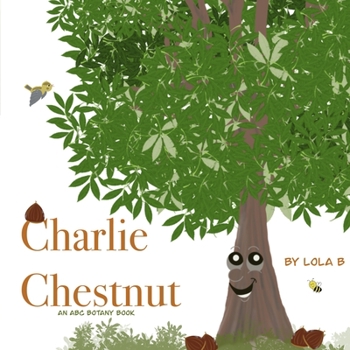 Paperback Charlie Chestnut: An ABC Botany Book