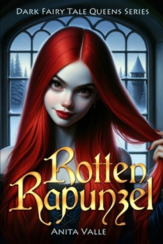 Rotten Rapunzel - Book #3 of the Dark Fairy Tale Queen