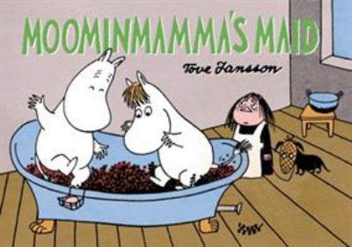 Moominmamma's Maid - Book #6 of the Moomin Comic Strip