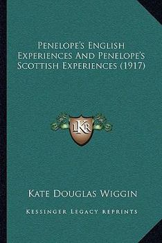 Paperback Penelope's English Experiences And Penelope's Scottish Experiences (1917) Book