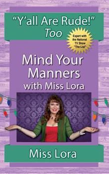 Paperback Y'all Are Rude! Too: Mind Your Manners With Miss Lora Book