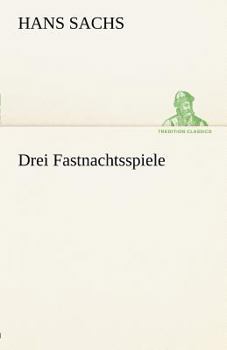 Paperback Drei Fastnachtsspiele [German] Book